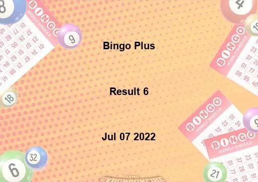 Bingo Plus Result 6 July 07 2022