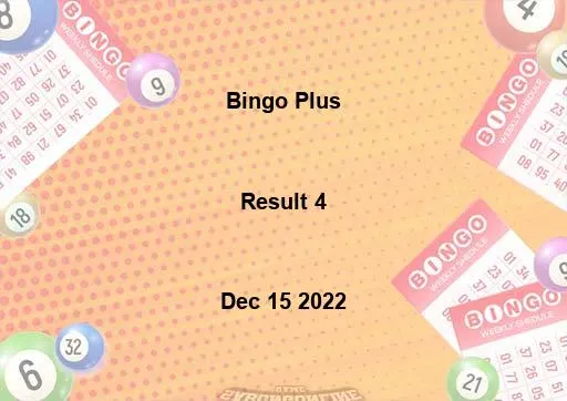 Bingo Plus Result 4 December 15 2022