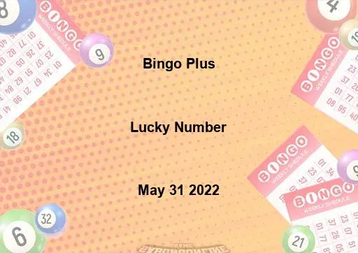 Bingo Plus Lucky Number May 31 2022