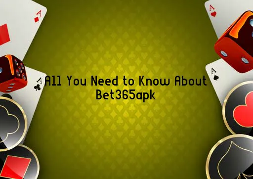 All You Need to Know About Bet365apk