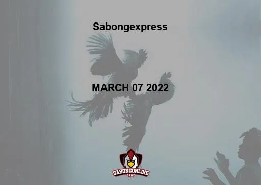 Sabong Express 3-COCK DERBY ; 6-COCK DERBY MARCH 07 2022