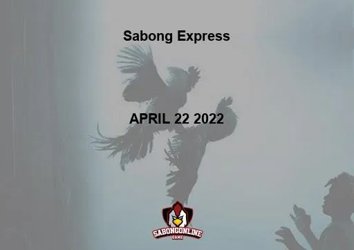 Sabong Express 3/4-COCK DERBY; 5-COCK DERBY APRIL 22 2022