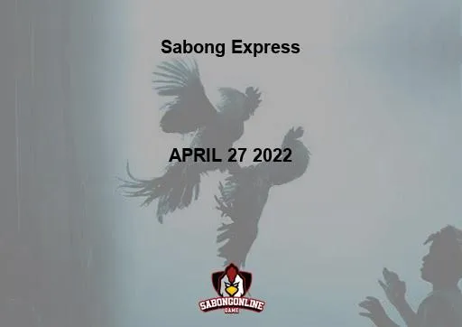 Sabong Express 3/4-COCK DERBY ; SABONG EXPRESS 6-COCK DERBY APRIL 27 2022