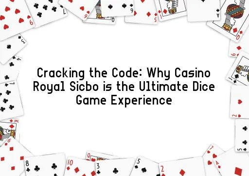 Cracking the Code: Why Casino Royal Sicbo is the Ultimate Dice Game Experience